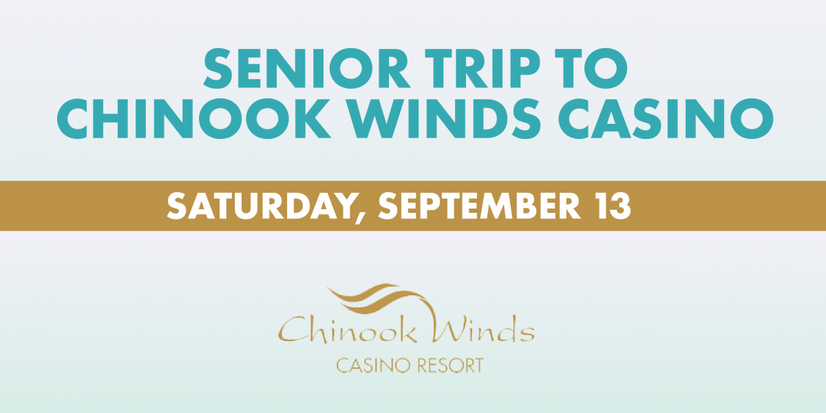 Senior Trip to Chinook Winds Casino